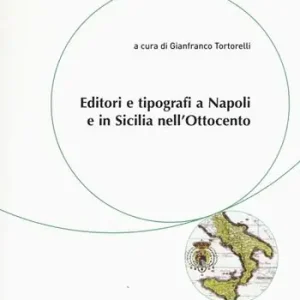 Promo Stagionale Editori e tipografi a Napoli e in Sicilia nell‘Ottocento