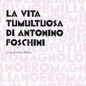 La vita tumultuosa di Antonio Foschini Promozione