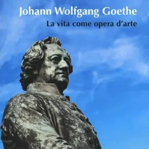 Spedizione Espresso Johann Wolfgang Goethe. La vita come opera d‘arte