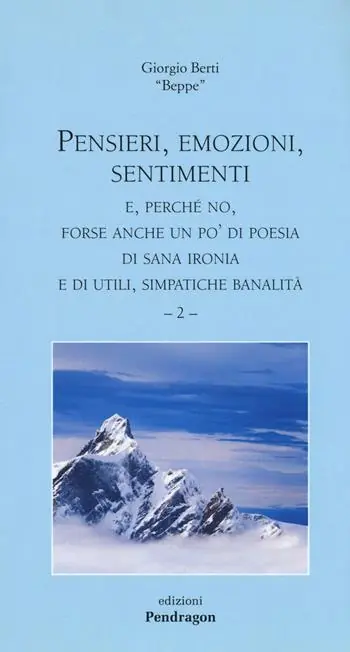 Spedito Oggi Pensieri, emozioni, sentimenti. E, perché no, forse anche un po‘di poesia di sana ironia e di utili, simpatiche banalità. Vol. 2