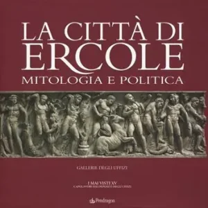 La città di Ercole. Mitologia e politica. Ediz. illustrata A Buon Prezzo