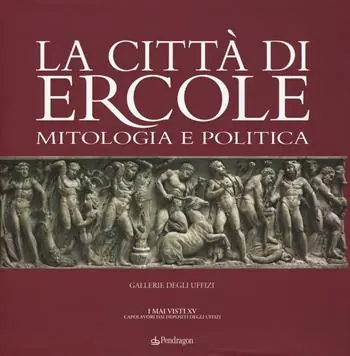 La città di Ercole. Mitologia e politica. Ediz. illustrata A Buon Prezzo