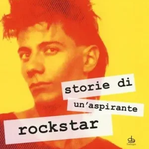 Storie di un‘aspirante rockstar Offerta Limitata