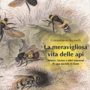 La meravigliosa vita delle api. Amore, lavoro e altri interessi di una società in fiore Promo Stagionale