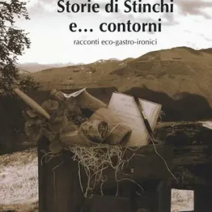 Storie di Stinchi e... contorni. Racconti eco-gastro-ironici Pagamento Sicuro