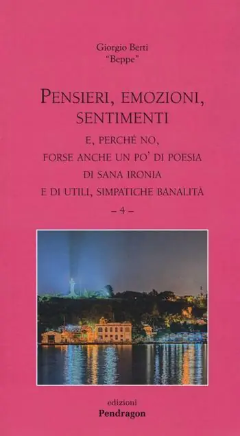 Nuova Collezione Pensieri, emozioni, sentimenti. E, perché no, forse anche un po‘ di poesia di sana ironia e di utili, simpatiche banalità. Vol. 4