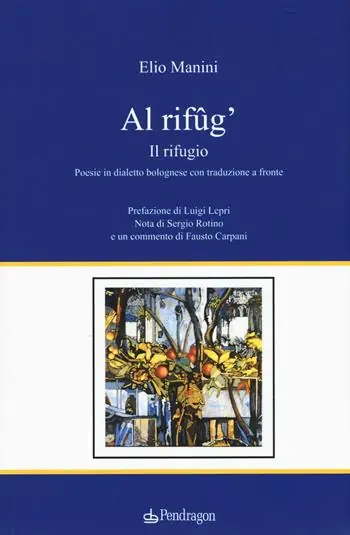 Al rifûg‘. Il rifugio. Testo bolognose. Testo italiano a fronte Offerta