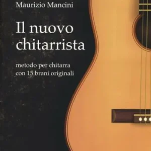 Promo Stagionale Il nuovo chitarrista. Metodo per chitarra con 15 brani originali