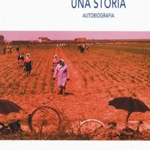 Una storia. Autobiografia Di Tendenza