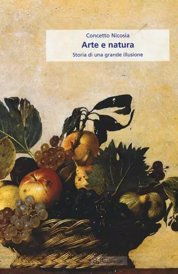 Offerta Limitata Arte e natura. Storia di una grande illusione
