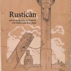 Prezzo Scontato Rusticàn. Poesie in dialetto bolognese, con traduzione in italiano