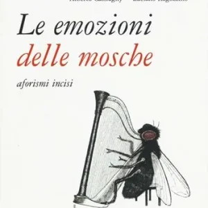 Occasione Le emozioni delle mosche. Aforismi incisi