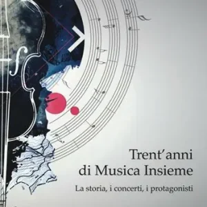 Subito Disponibile Trent‘anni di musica insieme. La storia, i concerti, i protagonisti