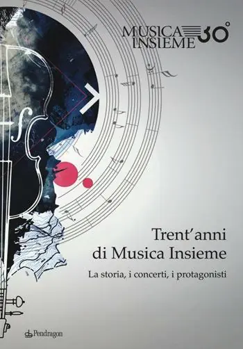 Subito Disponibile Trent‘anni di musica insieme. La storia, i concerti, i protagonisti