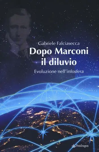 Offerta Speciale Dopo Marconi il diluvio. Evoluzione nell‘infosfera