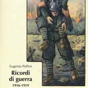 Ricordi di guerra 1916-1919. La vita di un artista in trincea Ultimissimo Modello