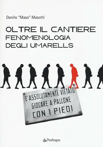 Oltre il cantiere fenomenologia degli Umarells. Ediz. illustrata Vendita Finale