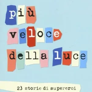 Più veloce della luce. 23 storie di supereroi Subito Disponibile
