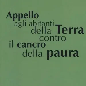 Popolare Appello agli abitanti della Terra contro il cancro della paura