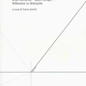 Alla ricerca dei «buoni europei». Riflessioni su Nietzsche Prezzo Ridotto