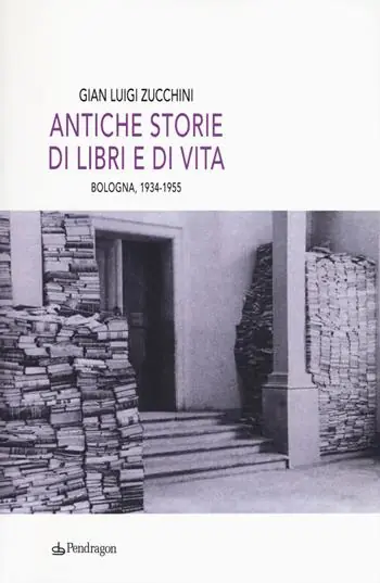 Antiche storie di libri e di vita. Bologna, 1934-1955 Soddisfatti O Rimborsati