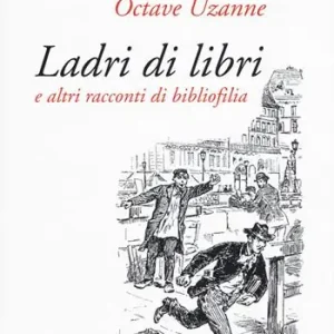 Ladri di libri e altri racconti di bibliofilia Super Prezzo