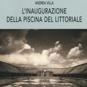 Professionale L‘inaugurazione della piscina del littoriale
