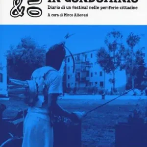La cultura in condominio. Diario di un festival nelle periferie cittadine Consegna Rapida