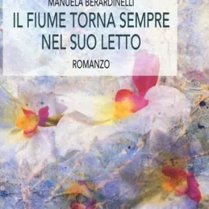 Il fiume torna sempre nel tuo letto Solo Oggi