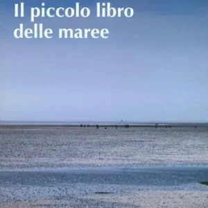Il piccolo libro delle maree Subito Disponibile