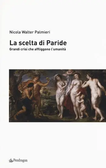 La scelta di Paride. Gradi crisi che affliggono l‘umanità Compra Adesso