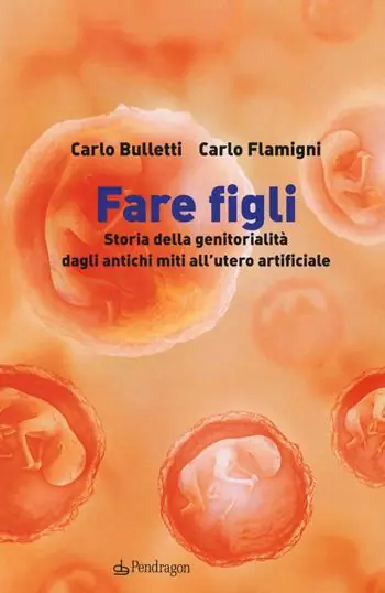 Fare figli. Storia della genitorialità dagli antichi miti all‘utero artificiale Pagamento Sicuro