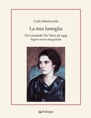 La mia famiglia. Da Leonardo da Vinci ad oggi. Pagine storico-biografiche Offerta Lampo