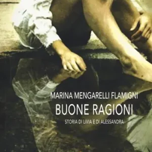Promozione Esclusiva Buone ragioni. Storia di Livia e di Alessandra
