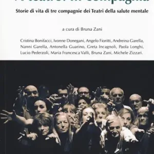 Promozione A teatro. In compagnia. Storie di tre compagnie dei Teatri della salute mentale