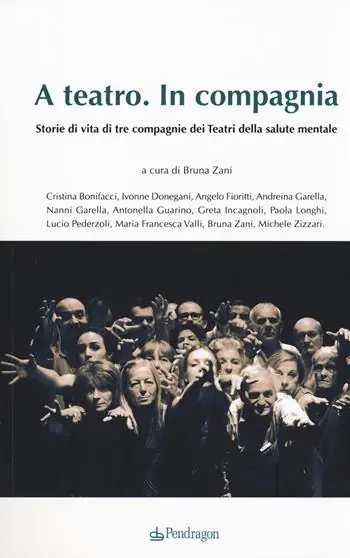 Promozione A teatro. In compagnia. Storie di tre compagnie dei Teatri della salute mentale