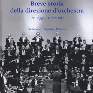 Breve storia della direzione d‘orchestra. Ieri, oggi... e domani? Saldi