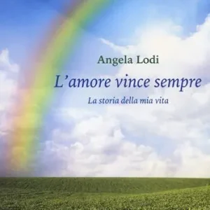 Professionale L‘amore vince sempre. La storia della mia vita