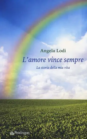 Professionale L‘amore vince sempre. La storia della mia vita