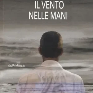 Compra Adesso Il vento nelle mani