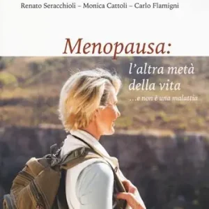 Menopausa l‘altra metà della vita ...e non è una malattia Subito Disponibile