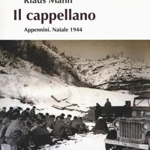 Il cappellano. Appennini. Natale 1944 Solo Oggi