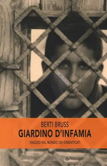 Direttamente Dal Produttore Giardino d‘infamia. Viaggio nel mondo dei dimenticati