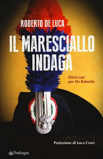 Il maresciallo indaga. Dieci casi per De Robertis Reso Gratuito