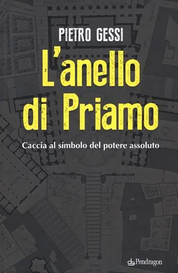 Esclusivo L‘anello di Priamo. Caccia al simbolo del potere assoluto