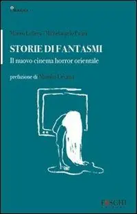 Spedizione Espresso Storie di fantasmi. Il nuovo cinema horror orientale