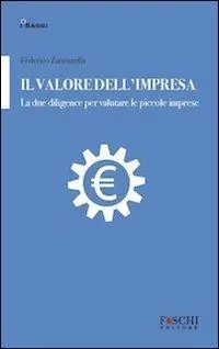 Nuovo Arrivo Il valore dell‘impresa. La due diligence per valutare le piccole imprese