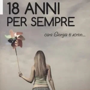 18 anni per sempre. Cara Giorgia ti scrivo... Di Tendenza