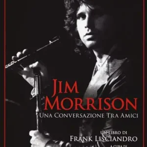 Jim Morrison. Una conversazione tra amici Subito Disponibile