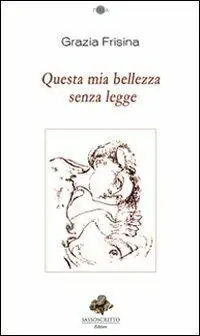 Questa mia bellezza senza legge Nuova Collezione